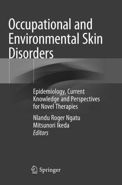 Cover for Occupational and Environmental Skin Disorders: Epidemiology, Current Knowledge and Perspectives for Novel Therapies (Paperback Book) [Softcover Reprint of the Original 1st 2018 edition] (2019)