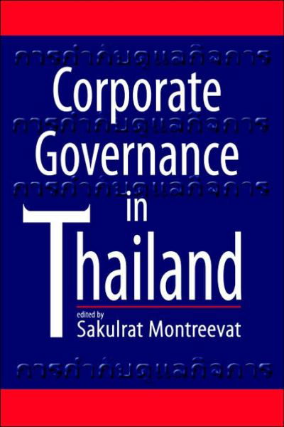 Corporate Governance in Thailand - Sakulrat Montreevat - Books - Institute of Southeast Asian Studies - 9789812303318 - September 30, 2005