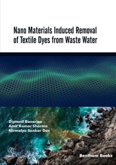 Cover for Diptonil Banerjee; Amit · Nano Materials Induced Removal of Textile Dyes from Waste Water (Book) (2022)