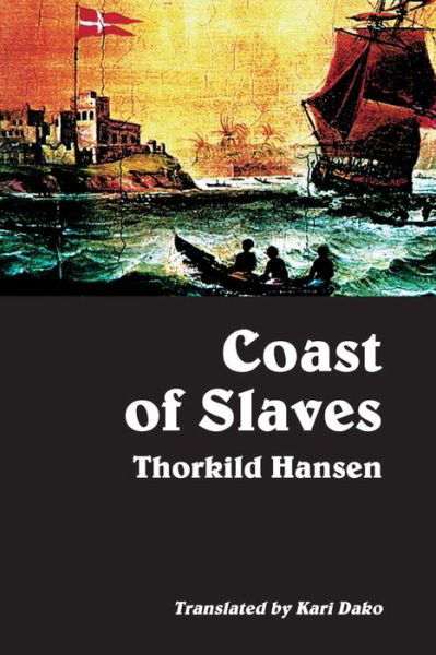 Coast of Slaves - Thorkild Hansen - Kirjat - Sub-Saharan Publishers - 9789988550318 - sunnuntai 29. joulukuuta 2002