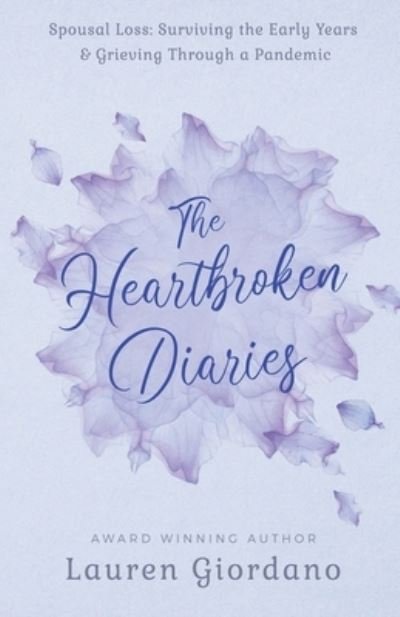 Cover for Lauren Giordano · The Heartbroken Diaries: Spousal Loss- Surviving the Early Years &amp; Grieving Through a Pandemic (Paperback Bog) (2021)