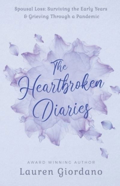 Cover for Lauren Giordano · The Heartbroken Diaries: Spousal Loss- Surviving the Early Years &amp; Grieving Through a Pandemic (Paperback Book) (2021)