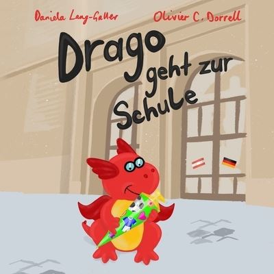 Cover for Dorrell Olivier C Dorrell · Drago geht zur Schule (Pocketbok) (2022)