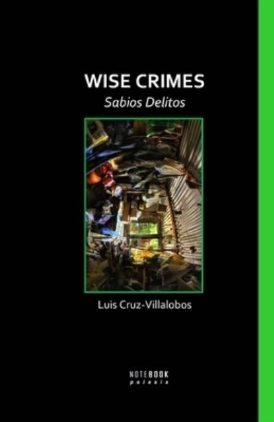 Cover for Luis Cruz-Villalobos · Wise Crimes: Sabios Delitos (Paperback Book) (2022)