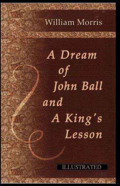 Cover for William Morris · A Dream of John Ball Illustrated (Paperback Book) (2021)