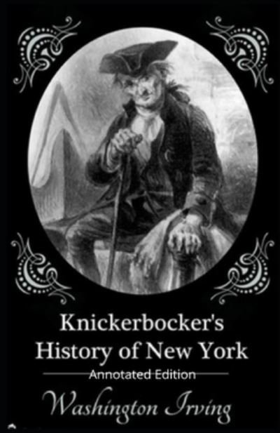 Cover for Washington Irving · Washington Irving: Knickerbocker's History of New York (Paperback Book) [Annotated edition] (2021)