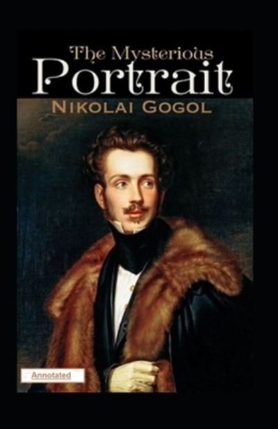 Cover for Nikolai Gogol · The Mysterious Portrait Annotaed (Paperback Book) (2021)