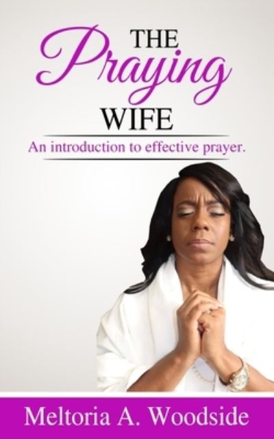 Cover for Meltoria a Woodside · Praying Wife (Paperback Book) (2020)