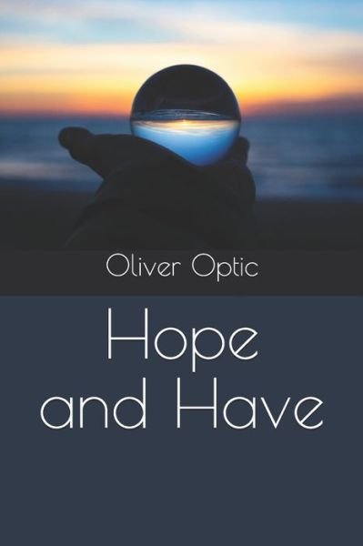 Cover for Oliver Optic · Hope and Have (Paperback Bog) (2020)