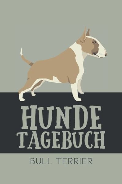 Cover for Dog Kings · Hundetagebuch Bull Terrier (Pocketbok) (2020)