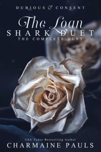 Cover for Charmaine Pauls · The Loan Shark Duet: Dubious (Book 1) &amp; Consent (Book 2) - The Loan Shark Duet: A Dark Mafia Romance (Paperback Book) (2020)