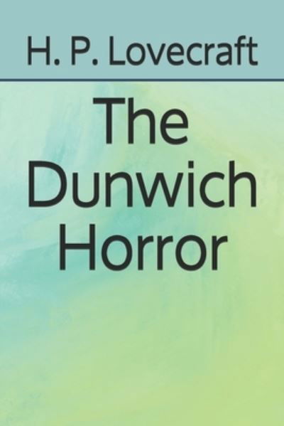 Cover for H P Lovecraft · The Dunwich Horror (Paperback Book) (2020)