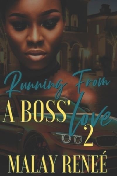 Running From a Boss' Love 2 - Malay Reneé - Books - Independently Published - 9798694130318 - October 5, 2020