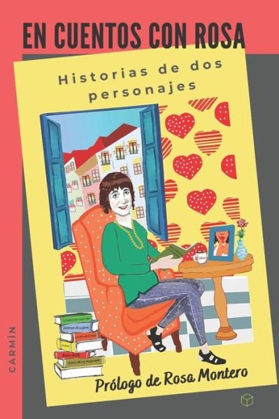 En cuentos con Rosa / Carmin - Rosa Montero - Livros - Independently Published - 9798697155318 - 13 de outubro de 2020