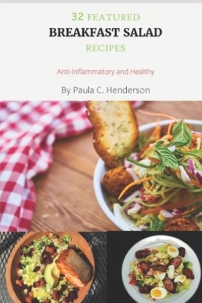 Cover for Paula C Henderson · 32 Featured Breakfast Salad Recipes: Anti-Inflammatory and Healthy (Paperback Book) (2020)