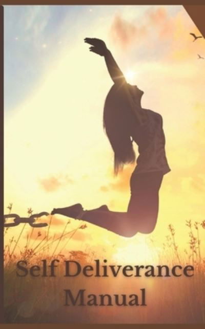 Self-Deliverance Manual - Zion Willingham - Livros - Independently Published - 9798713000318 - 23 de fevereiro de 2021