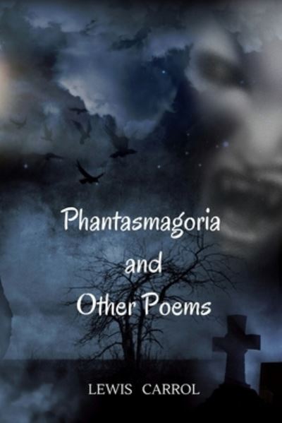 Cover for Lewis Carrol · Phantasmagoria and Other Poems: with original illustration (Paperback Book) (2021)