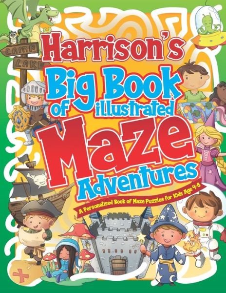 Cover for Pubishing Herbert Pubishing · Harrison's Big Book of Illustrated Maze Adventures: A Personalised Book of Maze Puzzles for Kids Age 4-8 With Named Puzzle Pages - Personalised Maze Books For Kids (Paperback Bog) (2021)