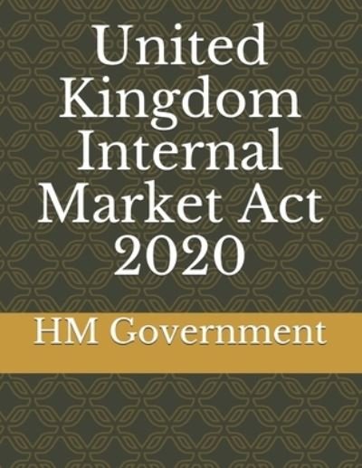 Cover for Hm Government · United Kingdom Internal Market Act 2020 (Pocketbok) (2021)