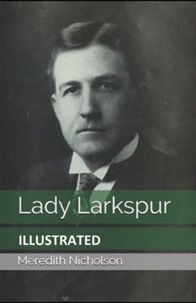 Cover for Meredith Nicholson · Lady Larkspur Illustrated (Paperback Book) (2021)