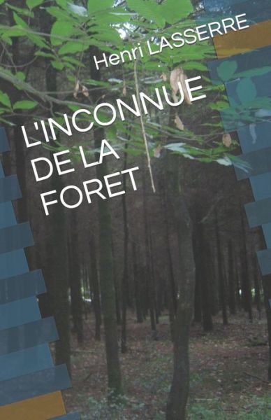 Cover for Henri Lasserre · L'Inconnue de la Foret - L'Inconnue de la Foret (Paperback Book) (2022)