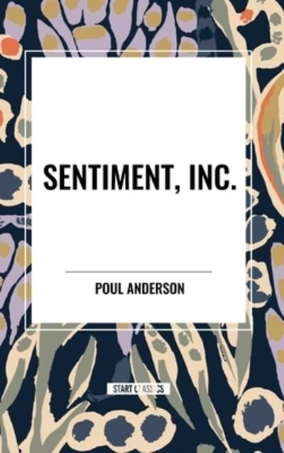 Cover for Poul Anderson · Sentiment, Inc, (Inbunden Bok) (2024)