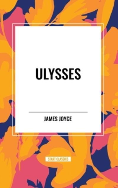 Cover for James Joyce · Ulysses by James Joyce (Hardcover Book) (2024)