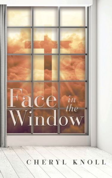 Cover for Cheryl Knoll · Face in the Window (Book) (2024)