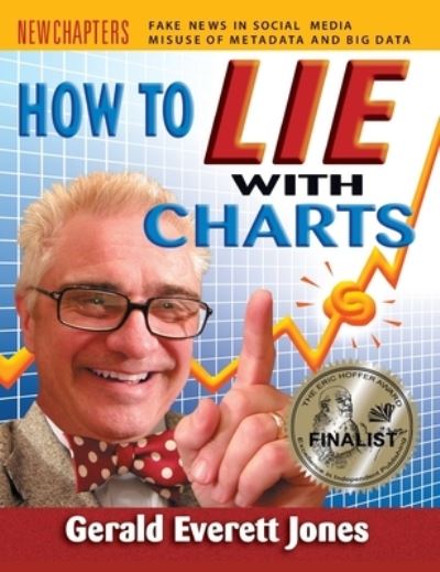 Cover for Gerald Everett Jones · How to Lie with Charts: Fourth Edition - Pitfalls of Business Reporting (Hardcover Book) [4th How to Lie with Charts edition] (2018)