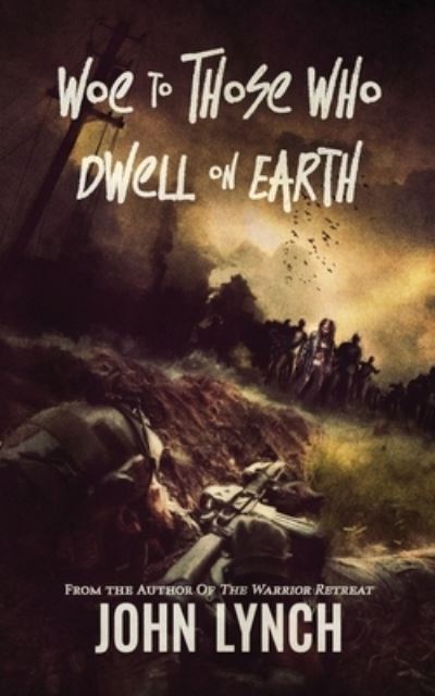 Cover for John Lynch · Woe to Those Who Dwell on Earth (Bok) (2023)