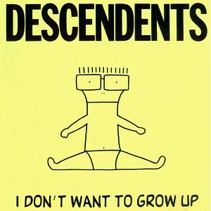 I Don't Want to Grow Up - Descendents - Musiikki - SST RECORDS - 0018861014319 - torstai 11. huhtikuuta 2024