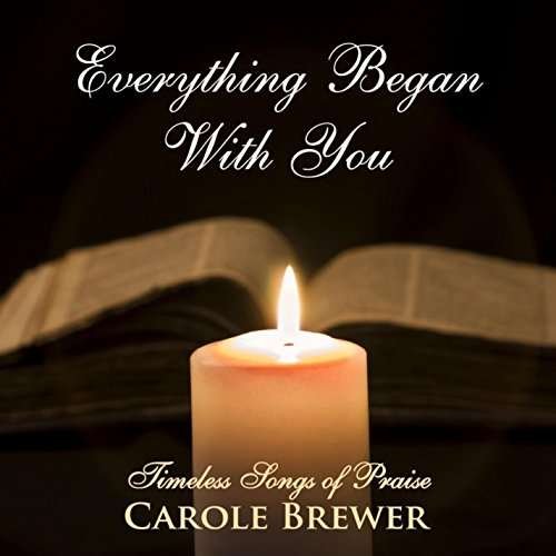Everything Began with You - Carole Brewer - Musik - CDB - 0035127449319 - 2. Dezember 2014