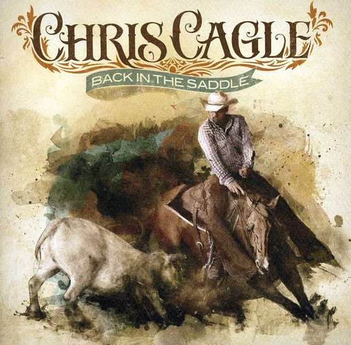 Cover for Chris Cagle · Back in the Saddle (CD) (2012)