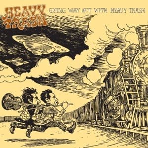 Cover for Heavy Trash · Going Way Out with Heavy Trash (LP) [Bonus Tracks edition] (2007)