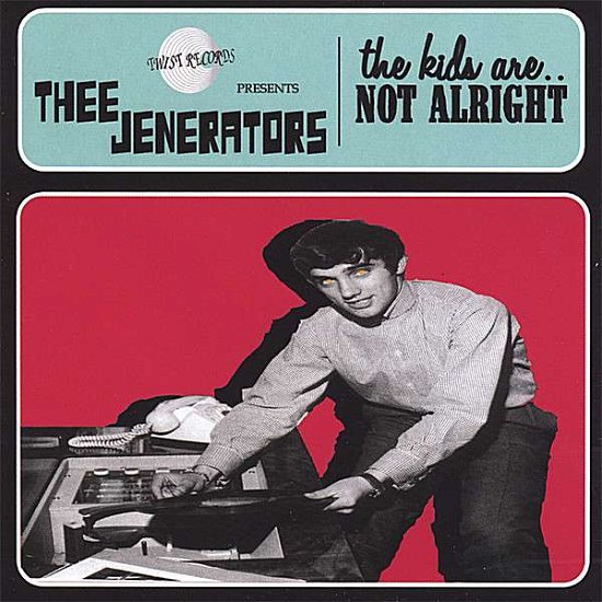 Cover for Thee Jenerators · The Kids Are Not Alright (CD) (2007)