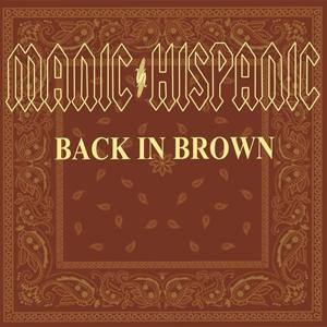 Cover for Manic Hispanic · Back In Brown (CD) (2021)