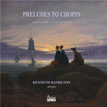 Cover for Kenneth Hamilton · Preludes To Chopin - Sonatas. Barcarolle. Polonaise (CD) (2018)