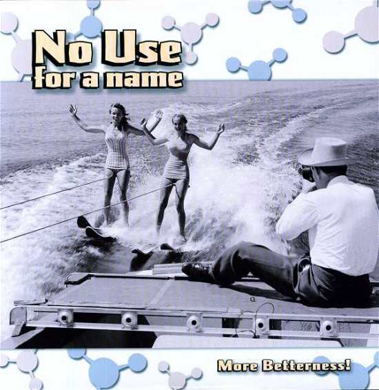 Cover for No Use For A Name · More Betterness (LP) (2018)