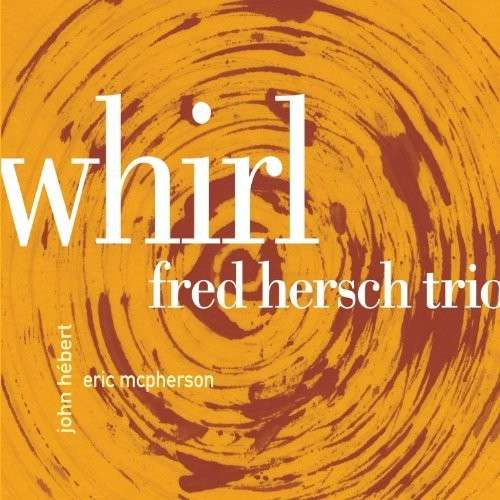 Whirl - Fred Hersch - Music - JAZZ - 0753957214319 - July 20, 2010