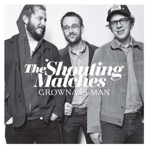Cover for Shouting Matches · Grownass Man (LP) (2013)