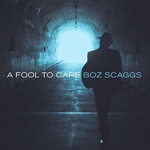 Cover for Boz Scaggs · A Fool To Care (LP) (2015)