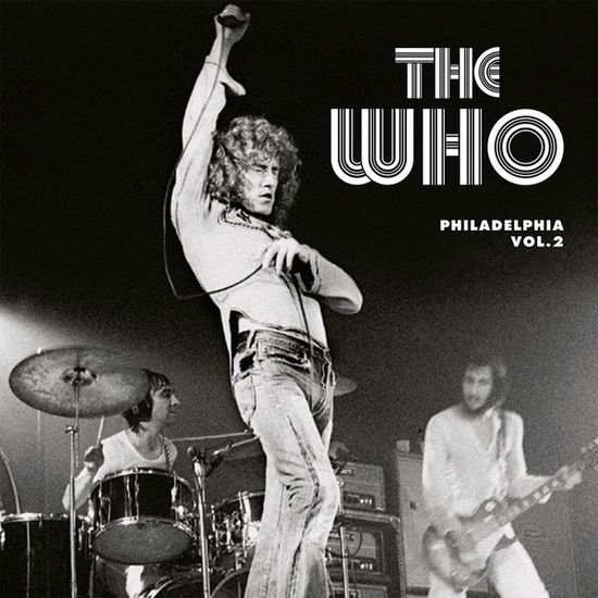 Philadelphia Vol.2 - The Who - Musiikki - PARACHUTE - 0803343264319 - perjantai 19. maaliskuuta 2021