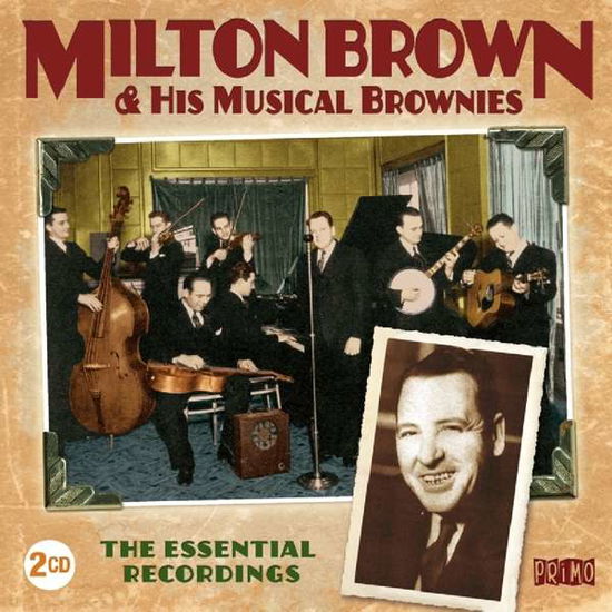 The Essential Recordings - Milton Brown - Musiikki - PRIMO - 0805520092319 - perjantai 26. tammikuuta 2018