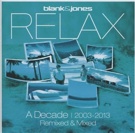 Cover for Blank and Jones · Relax - a Decade 2003-2013 Remixed &amp; Mix (CD) (2013)