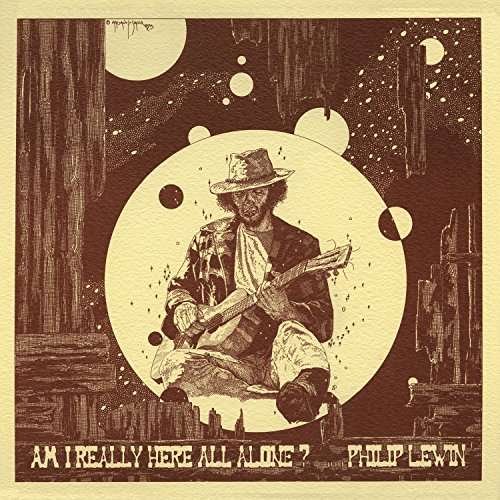 Philip John Lewin · Am I Really Here All Alone (CD) (2017)