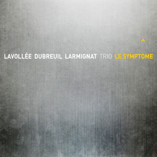 Cover for Trio Lavollee Dubreuil Larmina · Le Symptome (CD) (2013)