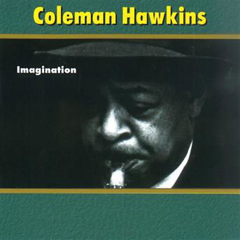 Imagination - Hawkins Coleman - Musik - TIM CZ - 4011222054319 - 10. August 2001