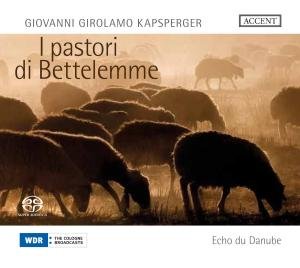 Kapsberger - I Pastori De Bettelemme - Echo Du Danube - Musik - ACCENT - 4015023242319 - 1. oktober 2010