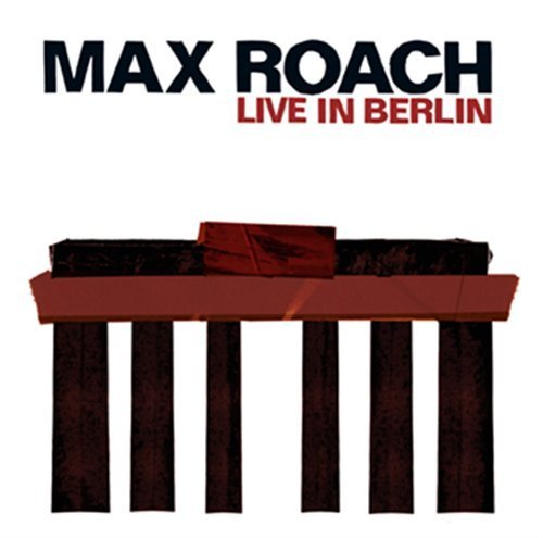 Cover for Max Roach · Live in Berlin (CD) (2018)