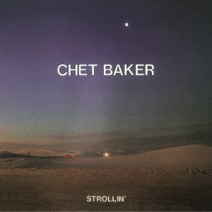 Cover for Chet Baker · Strollin (CD) [Japan Import edition] (2021)